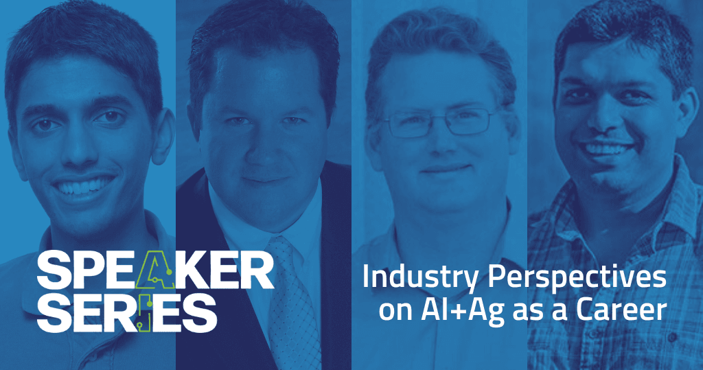 Our four speakers, Rikin Gandhi, Gabe Youtsey, Karl Cameron Schiller, Ranveer Chandra, with the AIFS Speaker Series logo and words, Industry Perspectives on AI+Ag as a Career